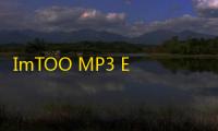 ImTOO MP3 Encoder(MP3格式转换器) 6.3.0 官方版